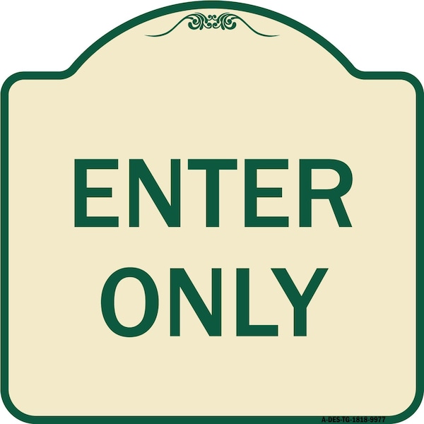 Signmission Designer Series Sign-Enter Only, Tan & Green Heavy-Gauge Aluminum, 18" x 18", TG-1818-9977 A-DES-TG-1818-9977 - main